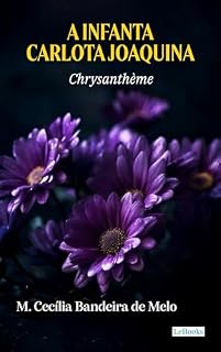Livro A Infanta Carlota Joaquina - Chrysanthème (Escritoras do mundo)