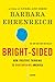 Bright-Sided: How Positive Thinking Is Undermining America - Book by Sara Schoen