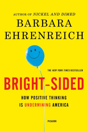 "Bright-Sided - How Positive Thinking Is Undermining America" av Barbara Ehrenreich