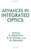 Advances in Integrated Optics, Martellucci, S. and Chester, A. N., 0306448335