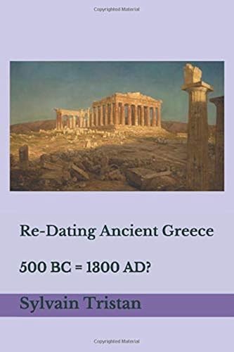 Download Re-Dating Ancient Greece: 500 BC = 1300 AD? PDF