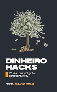 Livro DINHEIRO HACKS: 100 idéias para você ganhar dinheiro ainda hoje