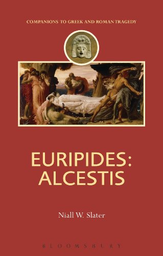 Euripides: Alcestis (Companions to Greek and Roman Tragedy)