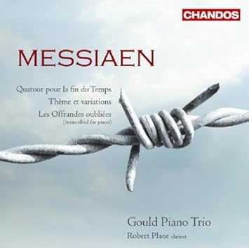Messiaen Quatuor Pour La Fin Du Temps Quartet For The End Of Time Thème Et Variations Les Offrandes Oubliées - 