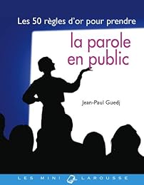 Les  50 règles d'or pour prendre la parole en public