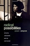 Radical Possibilities: Public Policy, Urban Education, and A New Social Movement (Critical Social Thought)