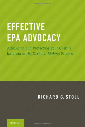 Download Effective EPA Advocacy: Advancing and Protecting Your Client's Interests in the Decision-Making Process Download Effective EPA Advocacy: Advancing and Protecting Your Client's Interests in the Decision-Making Process