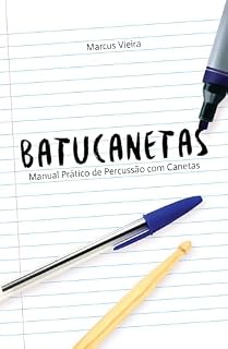 Livro Batucanetas: Manual prático de percussão com canetas (Batucatudo Livro 1)
