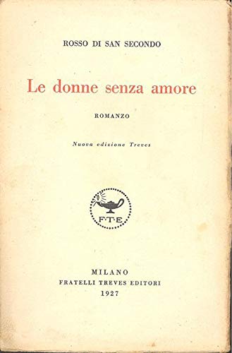 le donne senza amore rosso di san secondo trama