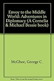 Envoy to the Middle World: Adventures in Diplomacy by George C. McGhee (1984-01-03) by 