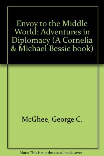 Envoy to the Middle World: Adventures in Diplomacy by George C. McGhee (1984-01-03) by (Hardcover)