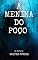 Livro A menina do poço: O tempo não conseguiu apagar a sua dor! (Contos que ninguém conta.)