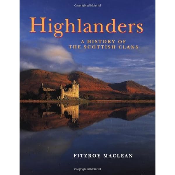 Highlanders: A History of the Scottish Clans: MacLean, Fitzroy