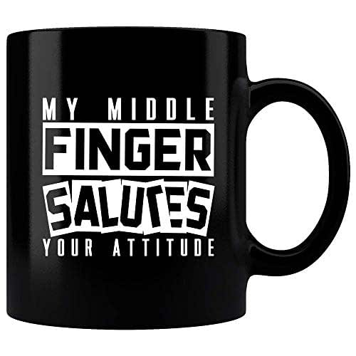 Amazon.com: My Middle Finger Salutes Your Attitude Mug ... Amazon.com: My Middle Finger Salutes Your Attitude Mug ...
