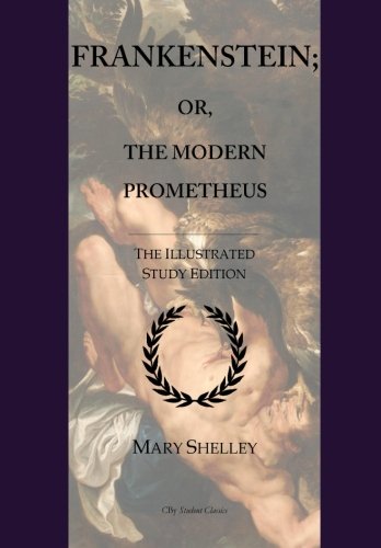 Frankenstein; or, The Modern Prometheus: GCSE English Illustrated Student Edition with wide annotation friendly margins