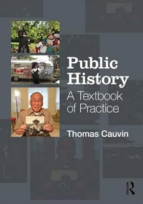 Public History: A Textbook of Practice