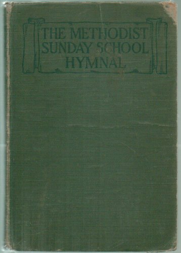 The Methodist Sunday School Hymnal (The Board of Sunday Schools of the Methodist Episcopal Church)