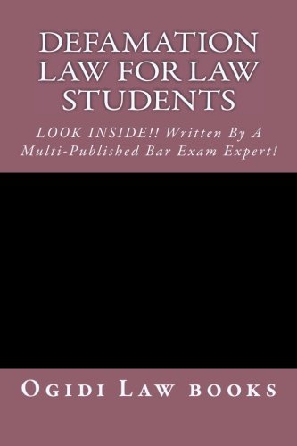 Download Defamation Law For Law Students: LOOK INSIDE!! Written By A Multi-Published Bar Exam Expert!