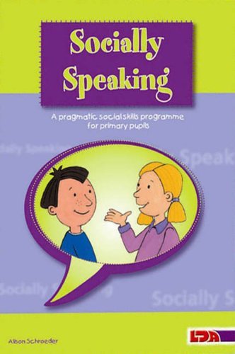 Socially Speaking: Pragmatic Social Skills Programme for Pupils with Mild to Moderate Learning Disabilities by Alison Schroeder (21-Feb-1998) Paperback
