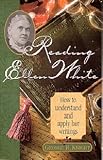 Reading Ellen White : How to Understand and Apply Her Writings, , 0828012636
