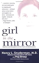 Girl in the Mirror: Mothers and Daughters in the Years of Adolescence