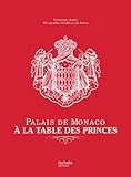 Palais de Monaco : À la table des princes by 