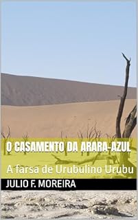 Livro O casamento da arara-azul: A farsa de Urubulino Urubu