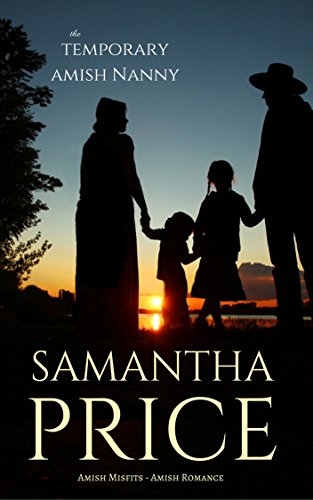 Amish Romance: The Temporary Amish Nanny (Amish Misfits Book 5) by Samantha Price