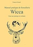 Image de Manuel pratique de Sorcellerie Wicca: Pour une pratique en solitaire (French Edition)