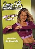 Dance Off The Inches: Hip Hop Party