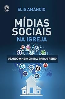 Livro Mídias Sociais na Igreja: Usando o meio digital para o Reino