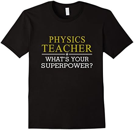 Mens Physics Teacher T-shirt What's Your Superpower XL Black