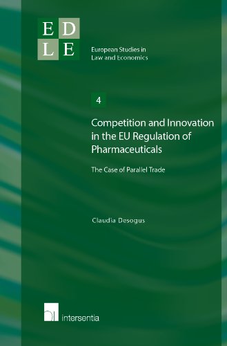 Download Competition and Innovation in the EU Regulation of Pharmaceuticals: The Case of Parallel Trade (European Studies in Law and Economics)