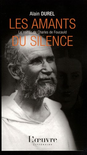 Les amants du silence: le roman de Charles de Foucauld