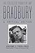 The Collected Stories of Ray Bradbury: A Critical Edition, 1938-1943 by 