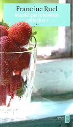 Maudit que le bonheur coûte cher !