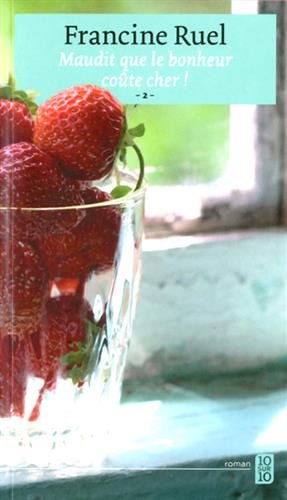 Maudit que le bonheur coûte cher !