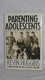 Parenting Adolescents, Huggins, Kevin, 0891095799