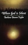 When God is Silent (Lyman Beecher Lectures on Preaching) by Barbara Brown Taylor