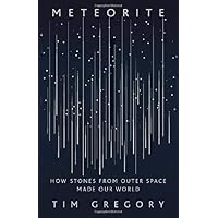 Meteorite: How Stones from Outer Space Made Our World