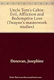 Uncle Tom's Cabin: Evil, Affliction, and Redemptive Love (Twayne's Masterwork Studies) by