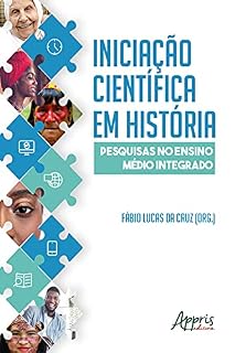 Livro Iniciação Científica em História: Pesquisas no Ensino Médio Integrado