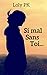 Si mal sans toi... (French Edition) by Loly PK