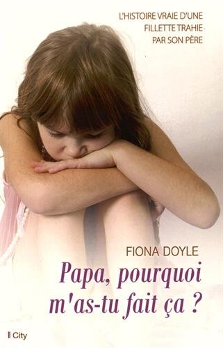 Papa, pourquoi m'as-tu fait ça ?