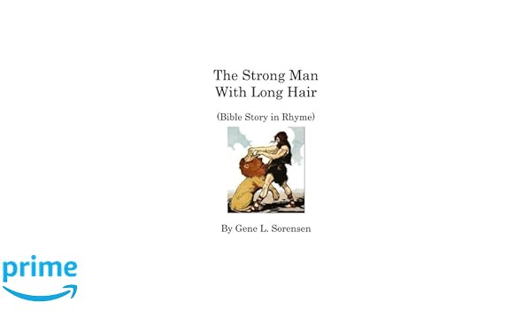The Strong Man With Long Hair Bible Story In Rhyme Gene L