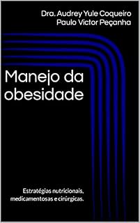 Livro Manejo da obesidade: Estratégias nutricionais, medicamentosas e cirúrgicas.