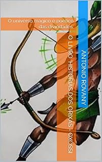 Livro O livro 'Histórias dos Orixás - Oxóssi: O universo mágico e poético das divindades.