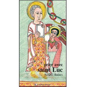 Prier avec saint Luc