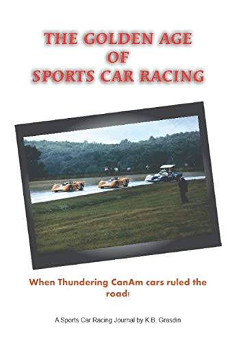 The Golden Age of Sports Car Racing: When Thundering CanAm cars ruled the road