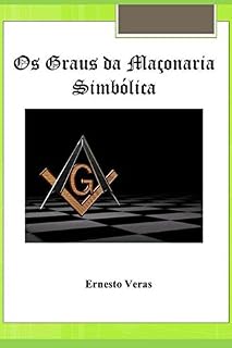 Livro Os Graus da Maçonaria Simbólica